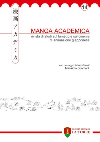 Manga Academica. Rivista di studi sul fumetto e sul cinema di animazione giapponese (2021). Vol. 14  - Libro La Torre Editrice 2021, Oriente | Libraccio.it