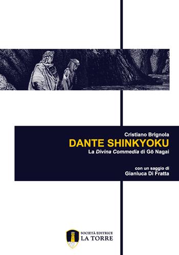 Dante Shinkyoku. La Divina Commedia di G? Nagai - Cristiano Brignola - Libro La Torre Editrice 2022 | Libraccio.it