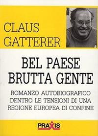 Bel paese brutta gente - Claus Gatterer - Libro Praxis 3 2014, Narrativa | Libraccio.it