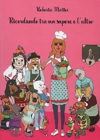 Ricordando tra un sapore e l'altro - Roberta Mattei - Libro Praxis 3 2022 | Libraccio.it