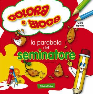 Parabola del seminatore. Colora e gioca - Clara Esposito - Libro Rotas 2013 | Libraccio.it