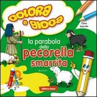 La parabola della pecorella smarrita - Clara Esposito - Libro Rotas 2013, Paraboleggiamo | Libraccio.it