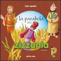 La parabola della zizzania - Chiara Esposito - Libro Rotas 2013, Paraboleggiamo | Libraccio.it
