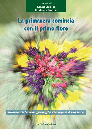 La primavera comincia con il primo fiore  - Libro AGC 2010, Camminando camminando | Libraccio.it