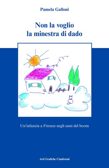 Non la voglio la minestra di dado - Pamela Galloni - Libro AGC 2011 | Libraccio.it
