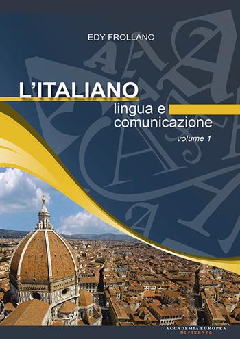 L' italiano. Lingua e comunicazione. Vol. 1 - Edy Frollano - Libro AGC 2010 | Libraccio.it