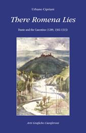 There Romena Lies. Dante and the Casentino (1289, 1302-1313)
