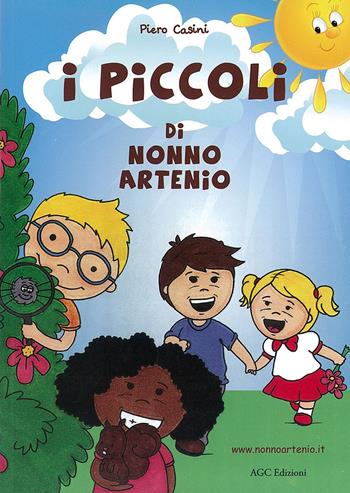 I piccoli di nonno Artenio - Piero Casini - Libro AGC 2014 | Libraccio.it