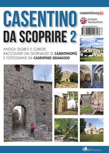 Casentino da scoprire. Angoli segreti e curiosi raccontati dai tipi di «CasentinoPiù» e fotografati da «Casentino selvaggio». Ediz. italiana e inglese. Vol. 2 - Christian Bigiarini, Roberta Fabbrini, Rossana Farini - Libro AGC 2017, CasentinoPiù | Libraccio.it