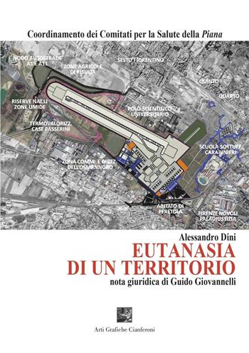 Eutanasia di un territorio. Nota giuridica di Guido Giovannelli - Alessandro Dini - Libro AGC 2015 | Libraccio.it