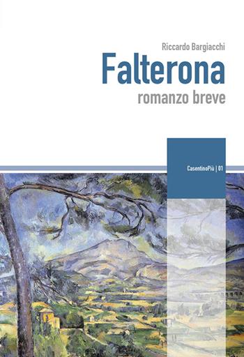 Falterona - Riccardo Bargiacchi - Libro AGC 2016, CasentinoPiù | Libraccio.it