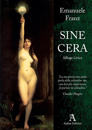 Sine cera - Emanuele Franz - Libro Audax 2019 | Libraccio.it