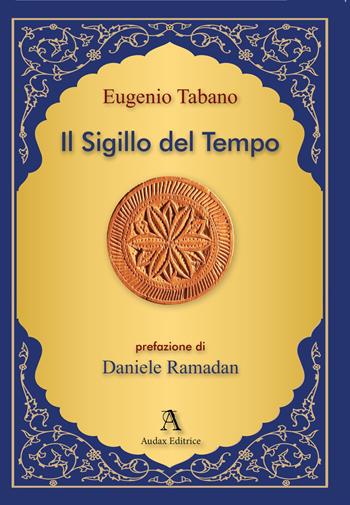 Il sigillo del tempo - Eugenio Tabano - Libro Audax 2021 | Libraccio.it