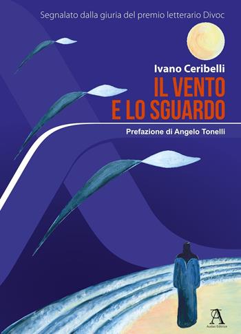 Il vento e lo sguardo - Ivano Ceribelli - Libro Audax 2022 | Libraccio.it