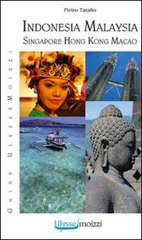 Indonesia, Malaysia, Singapore, Hong Kong, Macao - Pietro Tarallo - Libro Guidemoizzi 2009 | Libraccio.it
