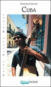 Cuba - Gianfranco Ginestri - Libro Guide Moizzi 2010, Ulysse moizzi | Libraccio.it