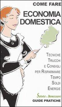 Economia domestica - M. Eugenia Zaja - Libro Guide Moizzi 2011, Come fare | Libraccio.it