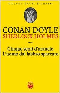 Cinque semi d'arancio-L'uomo dal labbro spaccato - Arthur Conan Doyle - Libro Guidemoizzi 2012, Classici gialli Bramante | Libraccio.it