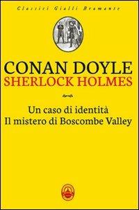 Sherlock Holmes: Un caso di identità-Il mistero di Boscombe Valley - Arthur Conan Doyle - Libro Guidemoizzi 2012, Classici gialli Bramante | Libraccio.it