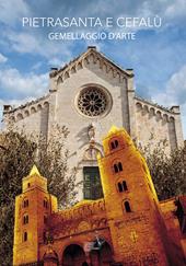 Pietrasanta e Cefalù. Gemellaggio d'arte. Catalogo della mostra (Pietrasanta, 20 settembre-11 ottobre 2015)