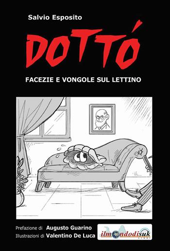 Dottó. Facezie e vongole sul lettino - Salvio Esposito - Libro Ilmondodisuk 2024 | Libraccio.it
