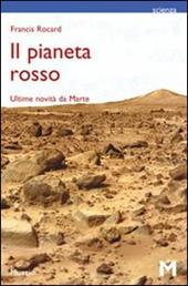 Il pianeta rosso. Ultime notizie da Marte