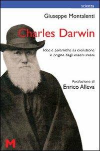 Charles Darwin. Idee e polemiche su evoluzione e origine degli esseri umani - Giuseppe Montalenti - Libro GEM Edizioni 2009, Scienza | Libraccio.it