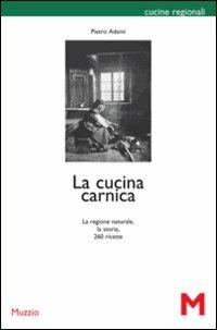 La cucina carnica - Pietro Adami - Libro GEM Edizioni 2009, Cucine regionali | Libraccio.it