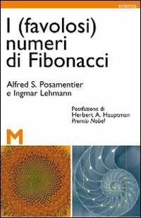 I (favolosi) numeri di Fibonacci - Alfred Posamentier, Ingmar Lehmann - Libro GEM Edizioni 2010, Scienza | Libraccio.it