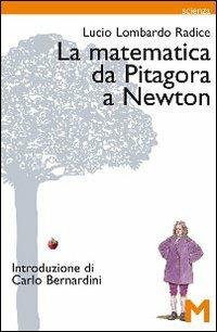 La matematica da Pitagora a Newton - Lucio Lombardo Radice - Libro GEM Edizioni 2010, Scienza | Libraccio.it