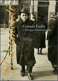 Corrado Forlin e il gruppo futurista Savarè. Ediz. illustrata  - Libro Scripta 2012 | Libraccio.it