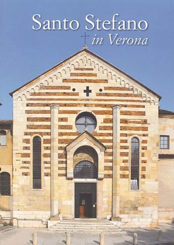 Santo Stefano in Verona - Leonadro Venturini - Libro Scripta 2013 | Libraccio.it