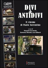 Divi & antidivi. Il cinema di Paolo Sorrentino - Pierpaolo De Santis, Domenico Monetti, Luca P. Pallanch - Libro Laboratorio Gutenberg 2010, Imago mobilis | Libraccio.it