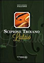 Scipione Troiano. Liutaio