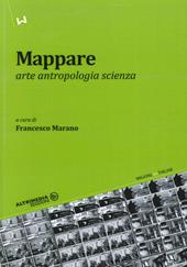 Mappare. Arte, antropologia e scienza