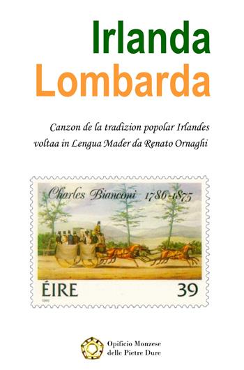 Irlanda lombarda. Canti irlandesi tradotti in lombardo. Testo italiano a fronte - Renato Ornaghi - Libro Opificio Monzese delle Pietre Dure 2021 | Libraccio.it