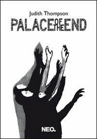 Palace of the end. Ediz. multilingue - Judith Thompson - Libro Neo Edizioni 2009, Potlach | Libraccio.it