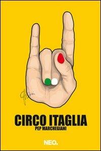 Circo Itaglia per marchegiani - Pep Marchegiani - Libro Neo Edizioni 2013, I nei | Libraccio.it
