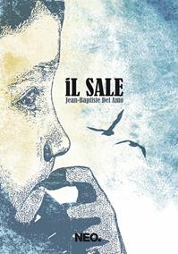 Il sale - Jean-Baptiste Del Amo - Libro Neo Edizioni 2013, Potlach | Libraccio.it