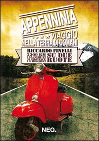 Appenninia. Viaggio nella terra di domani - Riccardo Finelli - Libro Neo Edizioni 2014, I nei | Libraccio.it