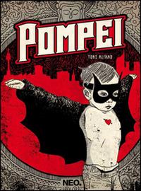 Pompei - Toni Alfano - Libro Neo Edizioni 2014, Cromo | Libraccio.it