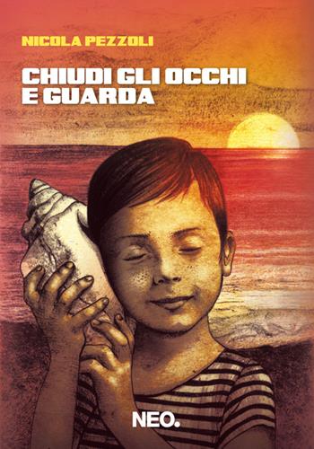 Chiudi gli occhi e guarda - Nicola Pezzoli - Libro Neo Edizioni 2015, Dry | Libraccio.it