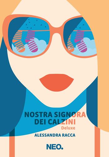 Nostra signora dei calzini - Alessandra Racca - Libro Neo Edizioni 2018, Intimate | Libraccio.it