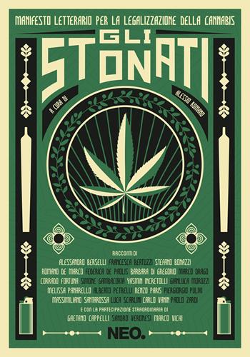 Gli stonati. Manifesto letterario per la legalizzazione della cannabis  - Libro Neo Edizioni 2017, Iena | Libraccio.it