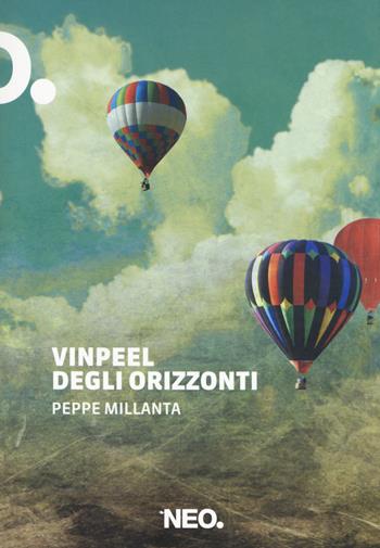 Vinpeel degli orizzonti - Peppe Millanta - Libro Neo Edizioni 2018, Dry | Libraccio.it