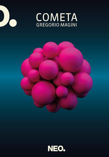 Cometa - Gregorio Magini - Libro Neo Edizioni 2018, Iena | Libraccio.it