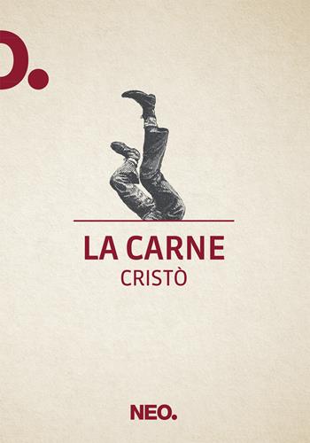 La carne - Cristò Chiapparino - Libro Neo Edizioni 2020, Iena | Libraccio.it