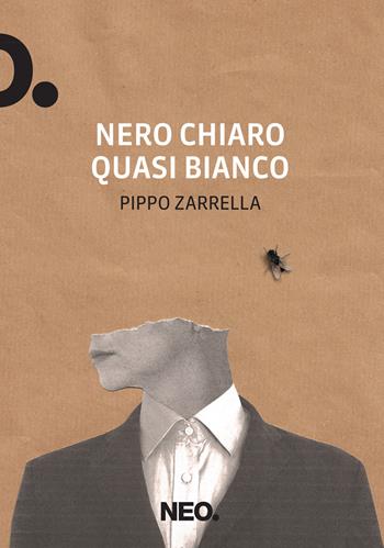 Nero chiaro quasi bianco - Pippo Zarrella - Libro Neo Edizioni 2021, Dry | Libraccio.it
