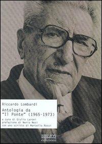 Antologia da «Il ponte» (1965-1973) - Riccardo Lombardi - Libro Biblion 2009, Biblion international monographs | Libraccio.it