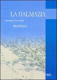 La Dalmazia - Giuseppe Prezzolini - Libro Biblion 2010, Adriatica moderna. Testi | Libraccio.it